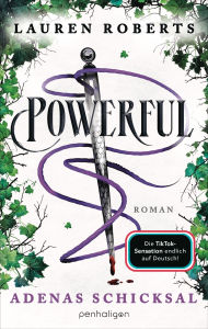 Title: Powerful - Adenas Schicksal: Ein Powerless-Roman - Das neue Buch der Platz-1-SPIEGEL-Bestsellerautorin endlich auf Deutsch, Author: Lauren Roberts