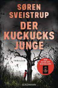Title: Der Kuckucksjunge: Thriller - Der neue große Thriller vom Autor des internationalen Bestsellers Der Kastanienmann, Author: Søren Sveistrup