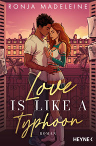 Title: Love is like a Typhoon: Roman - Sportsromance trifft auf tiefe Emotionen. Abschluss der New-Adult-Reihe, Author: Ronja Madeleine