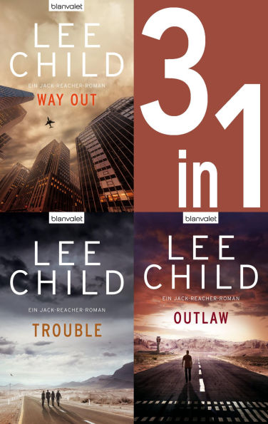Jack Reacher Band 10-12: Way Out / Trouble / Outlaw: Drei Romane in einem Band