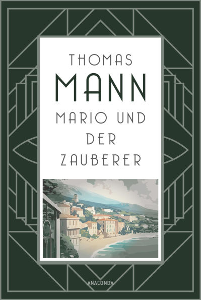 Mario und der Zauberer: Manns antifaschistische Novelle aus dem Italien Mussolinis