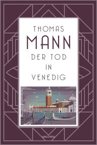 Title: Der Tod in Venedig: Thomas Manns persönlichstes Buch, Author: Thomas Mann