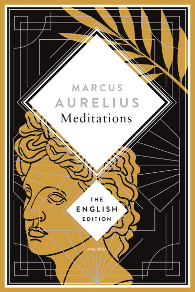 Aurelius - Meditations: Find inspiration in a spiritual classic of stoic philosophy for a better self and a successful life