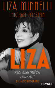 Title: Liza - Kids, Wait Till You Hear This!: Die Autobiografie - Deutsche Ausgabe, Author: Liza Minnelli