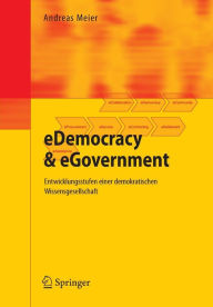 Title: eDemocracy & eGovernment: Entwicklungsstufen einer demokratischen Wissensgesellschaft, Author: Andreas Meier
