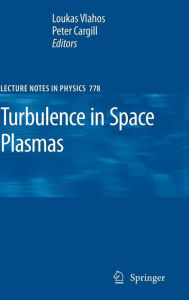 Title: Turbulence in Space Plasmas / Edition 1, Author: Loukas Vlahos