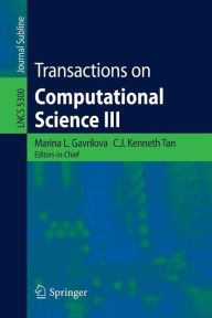 Title: Transactions on Computational Science III / Edition 1, Author: C. J. Kenneth Tan