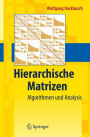 Hierarchische Matrizen: Algorithmen und Analysis / Edition 1