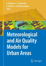 Title: Meteorological and Air Quality Models for Urban Areas / Edition 1, Author: Alexander Baklanov