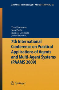 Title: 7th International Conference on Practical Applications of Agents and Multi-Agent Systems (PAAMS'09) / Edition 1, Author: Yves Demazeau