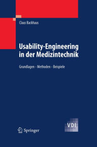 Title: Usability-Engineering in der Medizintechnik: Grundlagen - Methoden - Beispiele, Author: Claus Backhaus