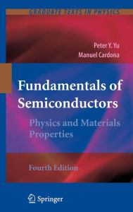 Title: Fundamentals of Semiconductors: Physics and Materials Properties / Edition 4, Author: Peter YU