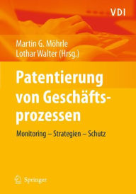 Title: Patentierung von Geschï¿½ftsprozessen: Monitoring - Strategien - Schutz / Edition 1, Author: Martin Moehrle