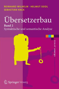 Title: ï¿½bersetzerbau: Band 2: Syntaktische und semantische Analyse / Edition 1, Author: Reinhard Wilhelm