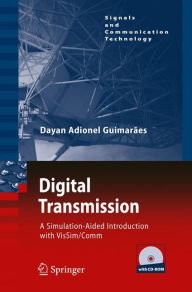 Title: Digital Transmission: A Simulation-Aided Introduction with VisSim/Comm / Edition 1, Author: Dayan Adionel Guimaraes