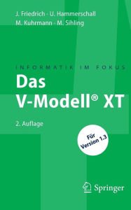 Title: Das V-Modellï¿½ XT: Fï¿½r Projektleiter und QS-Verantwortliche kompakt und ï¿½bersichtlich, Author: Jan Friedrich
