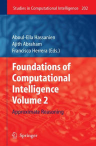 Foundations of Computational Intelligence Volume 2: Approximate Reasoning / Edition 1