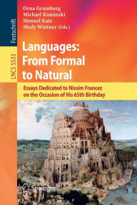 Title: Languages: From Formal to Natural: Essays Dedicated to Nissim Francez on the Occasion of His 65th Birthday, Author: Orna Grumberg