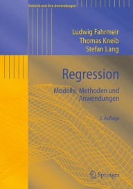 Title: Regression: Modelle, Methoden und Anwendungen / Edition 2, Author: Ludwig Fahrmeir