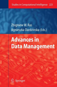 Title: Advances in Data Management / Edition 1, Author: Zbigniew W. Ras