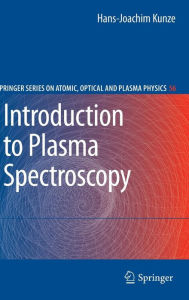 Title: Introduction to Plasma Spectroscopy / Edition 1, Author: Hans-Joachim Kunze