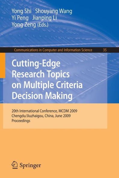 Cutting-Edge Research Topics on Multiple Criteria Decision Making: 20th International Conference, MCDM 2009, Chengdu/Jiuzhaigou, China, June 21-26, 2009. Proceedings