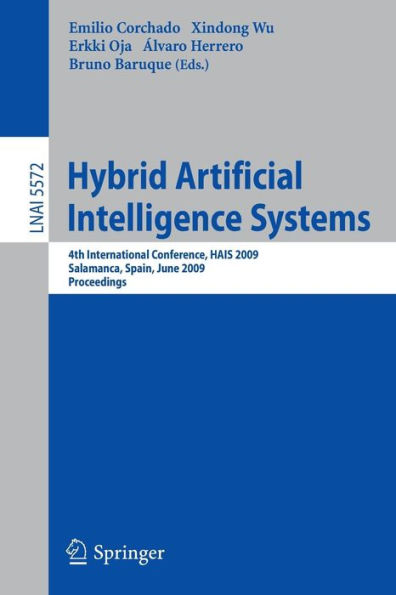 Hybrid Artificial Intelligence Systems: 4th International Conference, HAIS 2009, Salamanca, Spain, June 10-12, 2009, Proceedings