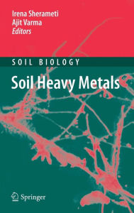 Title: Soil Heavy Metals / Edition 1, Author: Irena Sherameti