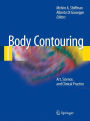 Body Contouring: Art, Science, and Clinical Practice / Edition 1
