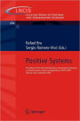 Positive Systems: Proceedings of the third Multidisciplinary International Symposium on Positive Systems: Theory and Applications (POSTA 09) Valencia, Spain, September 2-4, 2009 / Edition 1