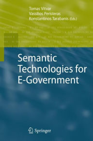 Title: Semantic Technologies for E-Government / Edition 1, Author: Tomas Vitvar