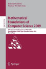 Mathematical Foundations of Computer Science 2009: 34th International Symposium, MFCS 2009, Novy Smokovec, High Tatras, Slovakia, August 24-28, 2009, Proceedings