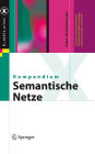 Kompendium semantische Netze: Konzepte, Technologie, Modellierung