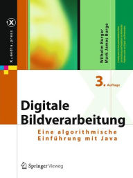Title: Digitale Bildverarbeitung: Eine algorithmische Einführung mit Java, Author: Wilhelm Burger