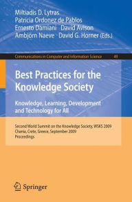 Title: Best Practices for the Knowledge Society. Knowledge, Learning, Development and Technology for All: Second World Summit on the Knowledge Society, WSKS 2009, Chania, Crete, Greece, September 16-18, 2009. Proceedings, Author: Miltiadis D. Lytras