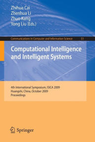 Title: Computational Intelligence and Intelligent Systems: 4th International Symposium on Intelligence Computation and Applications, ISICA 2009, Huangshi, China, October 23-25, 2009 / Edition 1, Author: Zhenhua Li