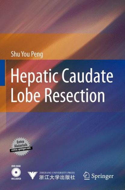 Hepatic Caudate Lobe Resection / Edition 1 by Shu You Peng 