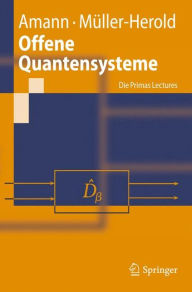 Title: Offene Quantensysteme: Die Primas Lectures / Edition 1, Author: Anton Amann