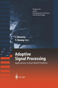 Title: Adaptive Signal Processing: Applications to Real-World Problems / Edition 1, Author: Jacob Benesty
