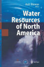 Water Resources of North America / Edition 1