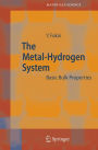 The Metal-Hydrogen System: Basic Bulk Properties / Edition 2