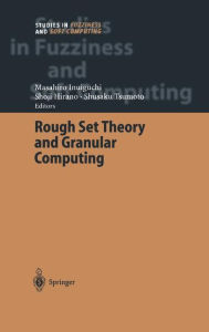 Title: Rough Set Theory and Granular Computing / Edition 1, Author: Masahiro Inuiguchi