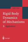 Rigid Body Dynamics of Mechanisms 2: Applications