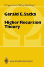 Higher Recursion Theory / Edition 1