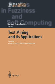 Title: Text Mining and its Applications: Results of the NEMIS Launch Conference / Edition 1, Author: Spiros Sirmakessis