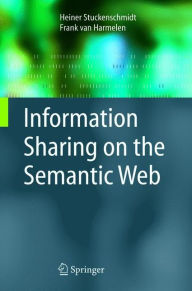 Title: Information Sharing on the Semantic Web, Author: Heiner Stuckenschmidt