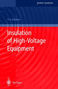 Title: Insulation of High-Voltage Equipment / Edition 1, Author: Vasily Y. Ushakov