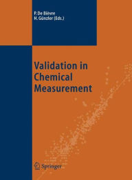 Title: Validation in Chemical Measurement / Edition 1, Author: Paul De Biïvre