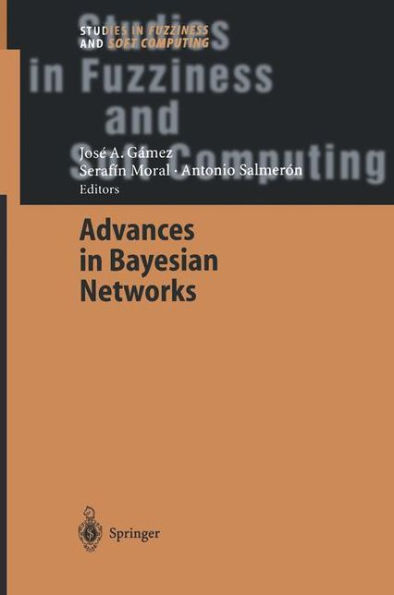 Advances in Bayesian Networks / Edition 1