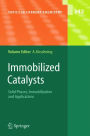 Immobilized Catalysts: Solid Phases, Immobilization and Applications / Edition 1